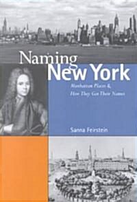 Naming New York: Manhattan Places and How They Got Their Names (Paperback)