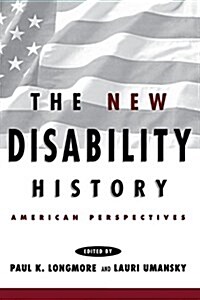 The New Disability History: American Perspectives (Paperback)