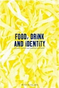 Food, Drink and Identity : Cooking, Eating and Drinking in Europe since the Middle Ages (Paperback)