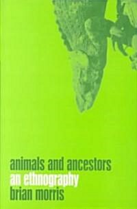 Animals and Ancestors : An Ethnography (Paperback)