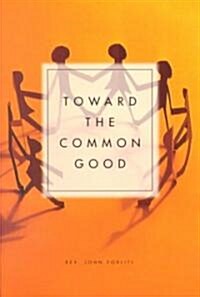 Toward the Common Good (Paperback)