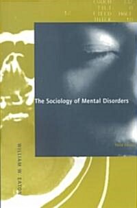 The Sociology of Mental Disorders (Paperback, 3)