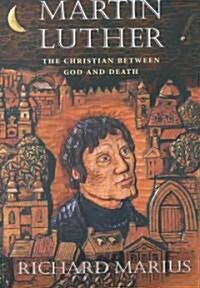 Martin Luther: The Christian Between God and Death (Paperback)