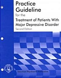 Practice Guidelines for the Treatment of Patients With Major Depressive Disorder (Paperback, 2nd)