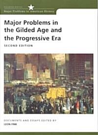 Major Problems in the Gilded Age and the Progressive Era (Paperback, 2, Revised)