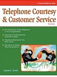 Telephone Courtesy and Customer Service: Crisp 50 Minute Book (Paperback, 3rd, Revised)