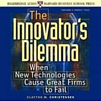 The Innovators Dilemma: When New Technologies Cause Great Firms to Fail (Audio CD, ; 2.25 Hours on)