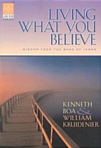 Living What You Believe: Wisdom from the Book of James (Leather)