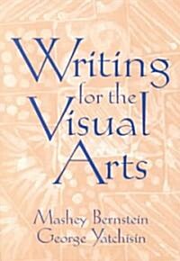 Writing for the Visual Arts (Paperback)
