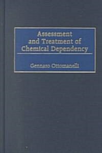Assessment and Treatment of Chemical Dependency (Hardcover)