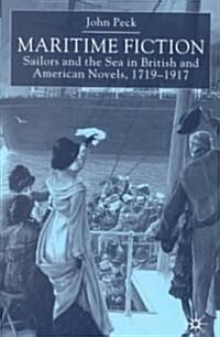 Maritime Fiction : Sailors and the Sea in British and American Novels, 1719-1917 (Hardcover)