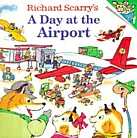 Richard Scarrys a Day at the Airport (Paperback)