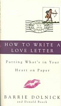 [중고] How to Write a Love Letter: Putting What｀s in Your Heart on Paper (Hardcover)