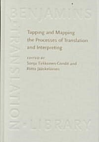 Tapping and Mapping the Processes of Translation and Interpreting (Hardcover)