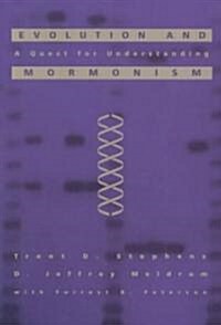 Evolution and Mormonism: A Quest for Understanding (Paperback)