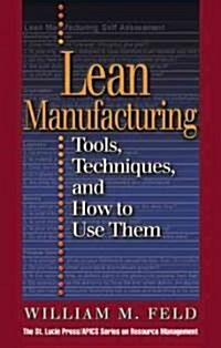 Lean Manufacturing: Tools, Techniques, and How to Use Them (Hardcover)
