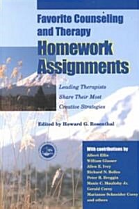 Favorite Counseling and Therapy Homework Assignments : Leading Therapists Share Their Most Creative Strategies (Paperback)