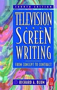 Television and Screen Writing : From Concept to Contract (Paperback, 4 ed)