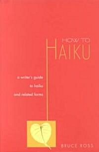 How to Haiku (Paperback)