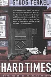 Hard Times: An Oral History of the Great Depression (Paperback)
