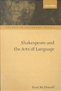 Shakespeare and the Arts of Language (Paperback)
