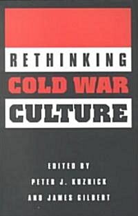 Rethinking Cold War Culture (Paperback)