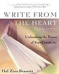Write from the Heart: Unleashing the Power of Your Creativity (Paperback, 2, Rev)