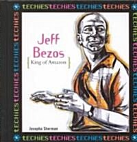 Jeff Bezos: King of Amazon.com (Library Binding)