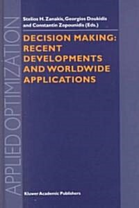 Decision Making: Recent Developments and Worldwide Applications (Hardcover, 2001)