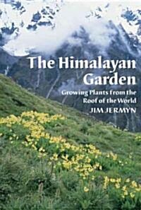 Himalayan Garden: Growing Plants from the Roof of the World (Hardcover)