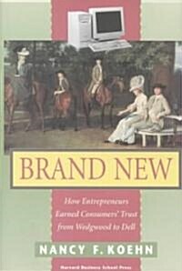 [중고] Brand New: How Entrepreneurs Earned Customers‘ Trust, from Wedgewood to Dell (Hardcover)