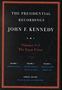 The Presidential Recordings: John F. Kennedy: Volumes 1-3, the Great Crises [With CD] (Hardcover)