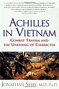 Achilles in Vietnam: Combat Trauma and the Undoing of Character (Paperback)