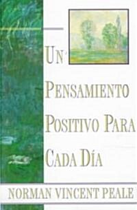 Un Pensamiento Positiva Para Cada Dia (Positive Thinking Every Day): (Positive Thinking Every Day) (Paperback, Original)