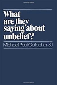 What Are They Saying about Unbelief? (Paperback)