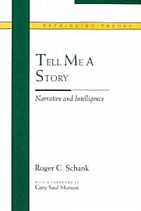 Tell Me a Story: Narrative and Intelligence (Paperback)