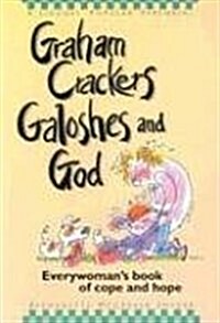 Graham Crackers, Galoshes, and God: Everywomans Book of Cope and Hope (Paperback)