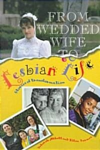 From Wedded Wife to Lesbian Life (Paperback)