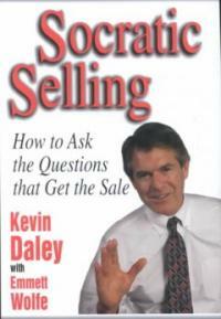 Socratic selling : how to ask the questions that get the sale