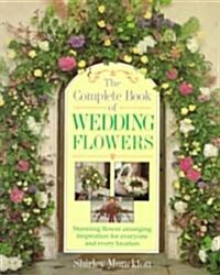 The Complete Book of Wedding Flowers (Paperback)