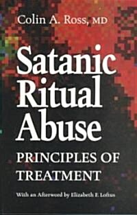 Satanic Ritual Abuse: Principles of Treatment (Paperback, 2)