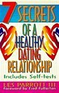 7 Secrets of a Healthy Dating Relationship (Paperback)