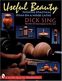 Useful Beauty: Turning Practical Items on a Wood Lathe (Paperback)