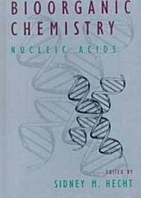 Bioorganic Chemistry: Nucleic Acids (Hardcover)
