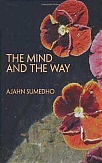 The Mind and the Way: Buddhist Reflections on Life (Paperback)