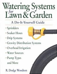 Watering Systems for Lawn & Garden: A Do-It-Yourself Guide (Paperback)