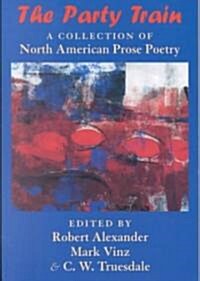 The Party Train: A Collection of North American Prose Poetry (Paperback)