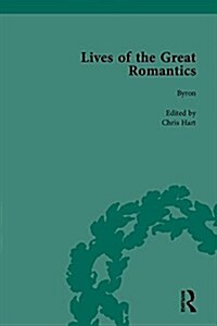 Lives of the Great Romantics, Part I : Shelley, Byron and Wordsworth by Their Contemporaries (Multiple-component retail product)