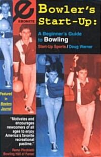 Bowlers Start-Up: A Beginners Guide to Bowling (Paperback)
