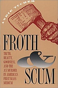 Froth & Scum (Hardcover)